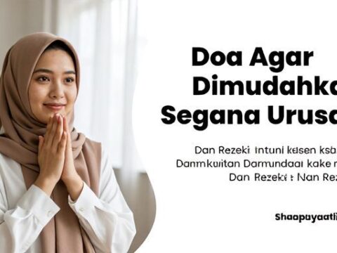 Doa Agar Dimudahkan Segala Urusan Dan Rezeki