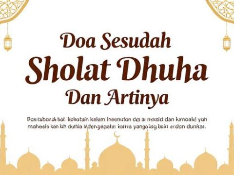 Doa Sesudah Sholat Dhuha Dan Artinya Latin Lengkap